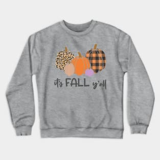 It s Fall Y all Crewneck Sweatshirt